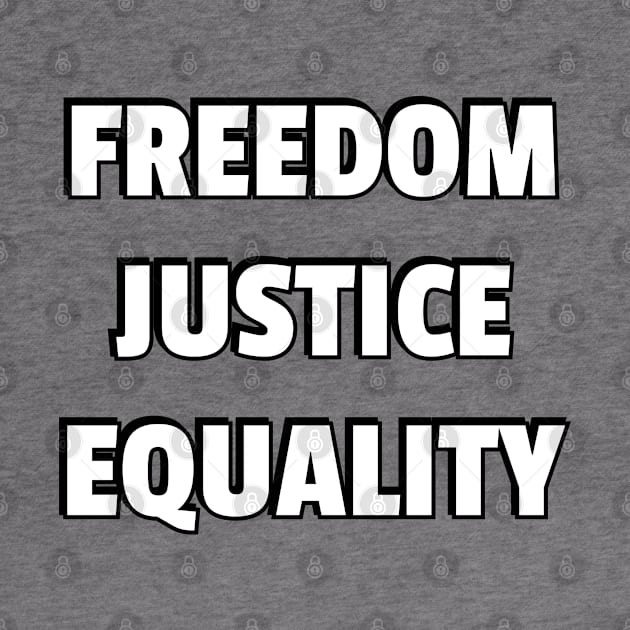 FREEDOM JUSTICE EQUALITY - social justice protest slogans by InspireMe